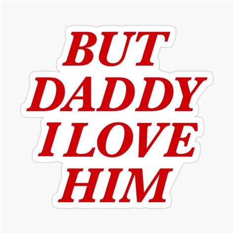 but daddy i love him meaning